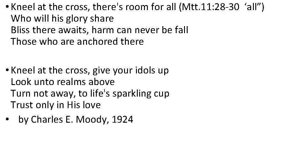  • Kneel at the cross, there's room for all (Mtt. 11: 28 -30