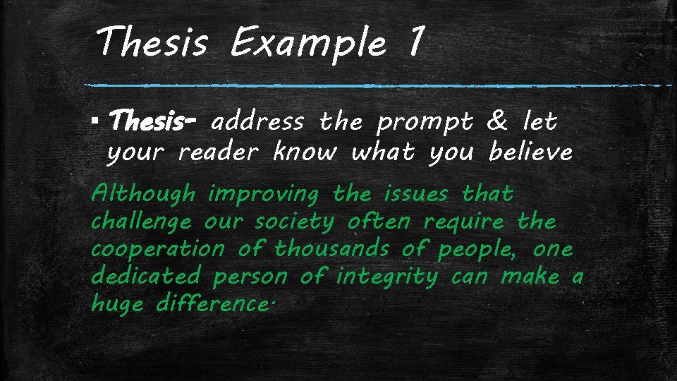 Thesis Example 1 ▪ Thesis- address the prompt & let your reader know what