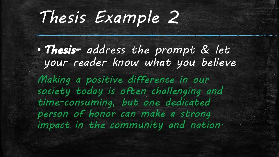 Thesis Example 2 ▪ Thesis- address the prompt & let your reader know what