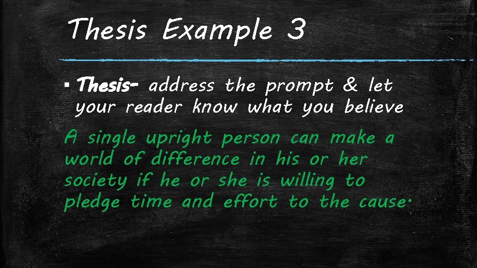 Thesis Example 3 ▪ Thesis- address the prompt & let your reader know what