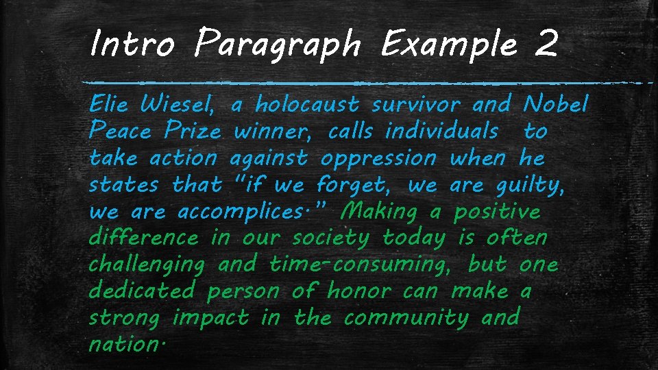 Intro Paragraph Example 2 Elie Wiesel, a holocaust survivor and Nobel Peace Prize winner,