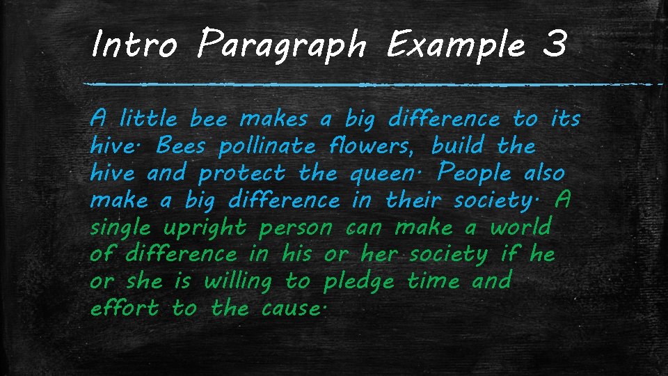 Intro Paragraph Example 3 A little bee makes a big difference to its hive.