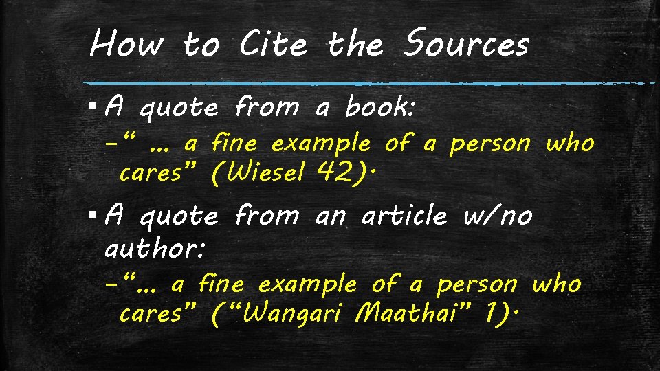 How to Cite the Sources ▪ A quote from a book: –“ … a