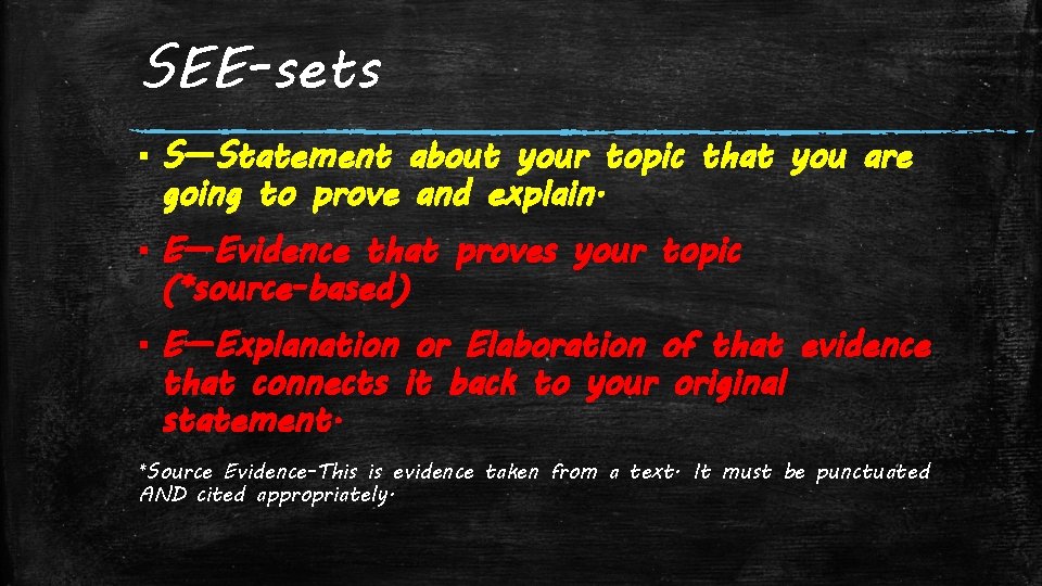 SEE-sets ▪ S—Statement about your topic that you are going to prove and explain.