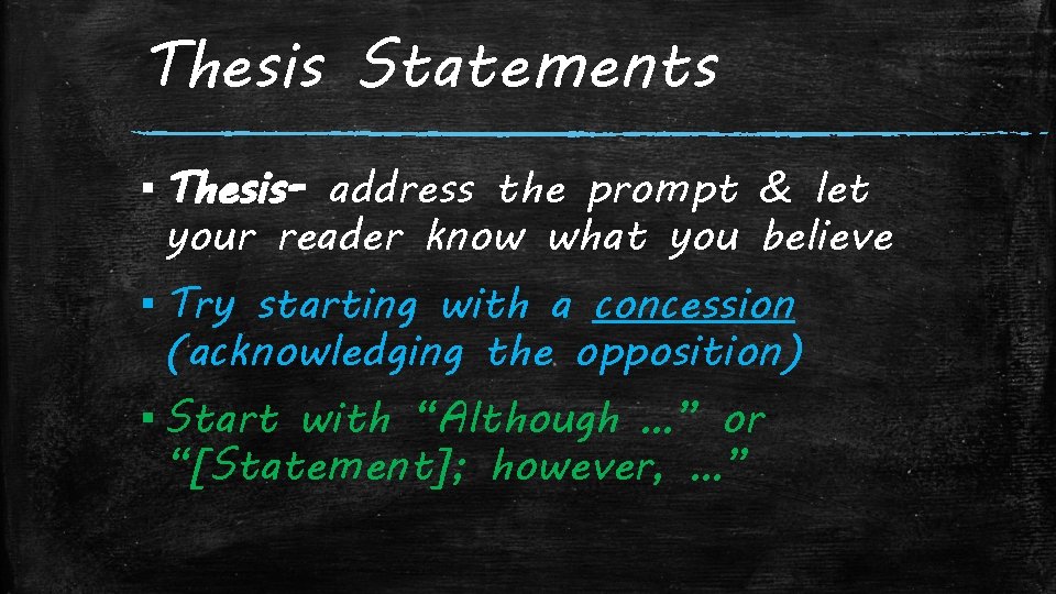 Thesis Statements ▪ Thesis- address the prompt & let your reader know what you
