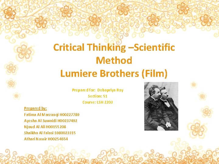 Critical Thinking –Scientific Method Lumiere Brothers (Film) Prepared for: Debapriya Roy Section: 51 Course: