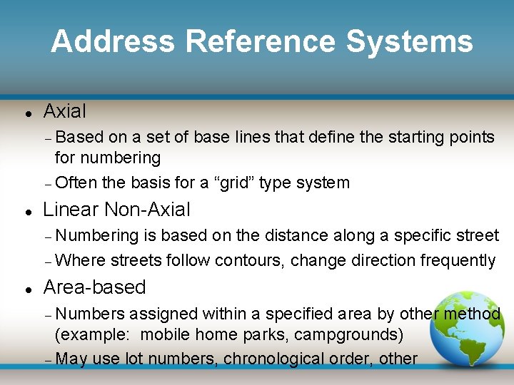 Address Reference Systems Axial Based on a set of base lines that define the