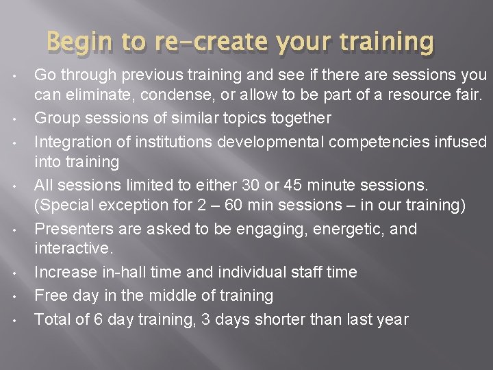 Begin to re-create your training • • Go through previous training and see if Begin to re-create your training • • Go through previous training and see if