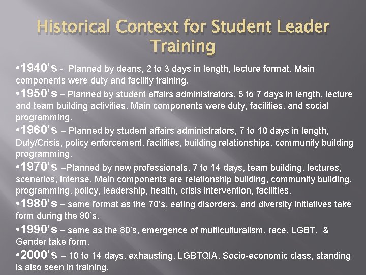 Historical Context for Student Leader Training • 1940’s - Planned by deans, 2 to Historical Context for Student Leader Training • 1940’s - Planned by deans, 2 to