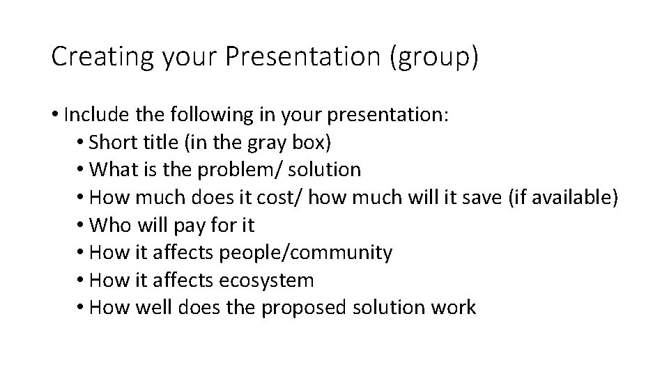 Creating your Presentation (group) • Include the following in your presentation: • Short title