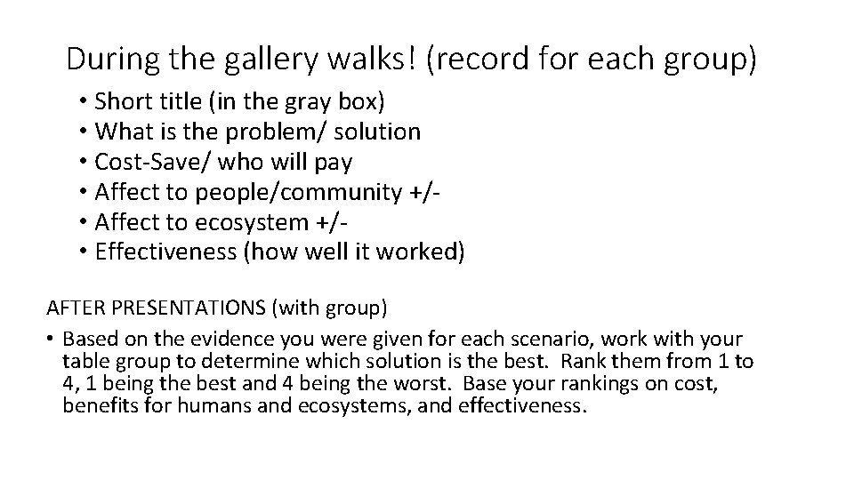 During the gallery walks! (record for each group) • Short title (in the gray