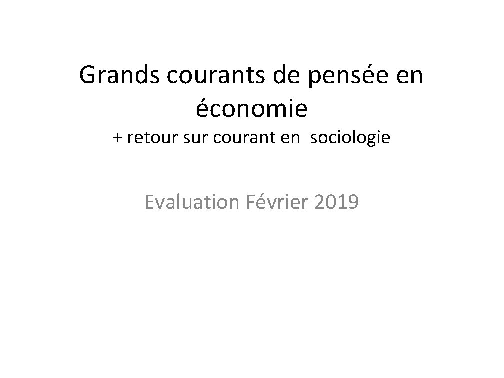 Grands courants de pensée en économie + retour sur courant en sociologie Evaluation Février