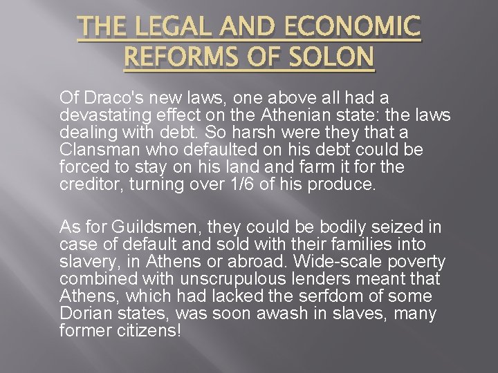 THE LEGAL AND ECONOMIC REFORMS OF SOLON Of Draco's new laws, one above all