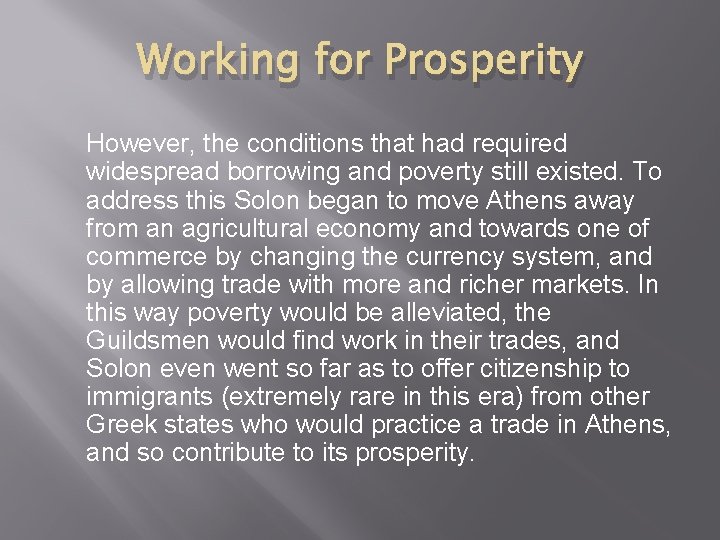 Working for Prosperity However, the conditions that had required widespread borrowing and poverty still
