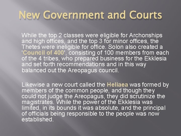 New Government and Courts While the top 2 classes were eligible for Archonships and