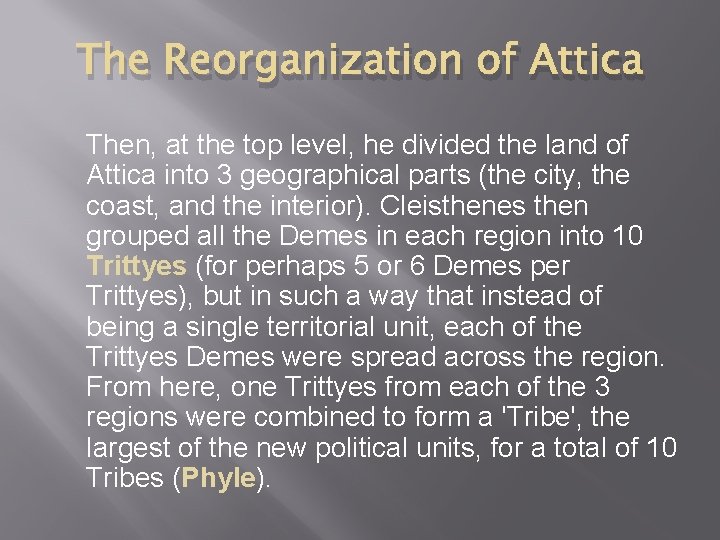 The Reorganization of Attica Then, at the top level, he divided the land of