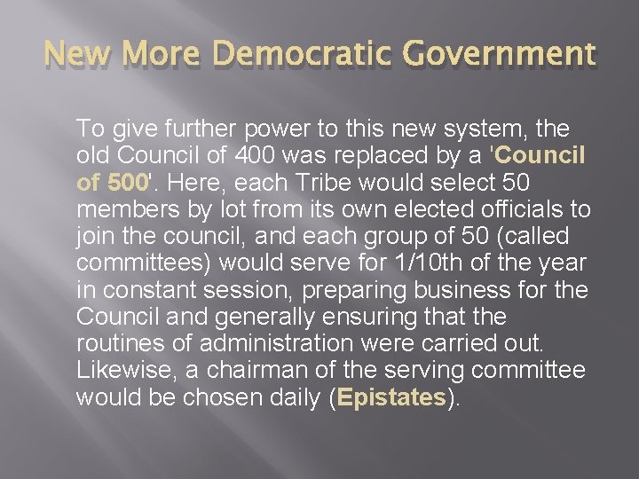 New More Democratic Government To give further power to this new system, the old