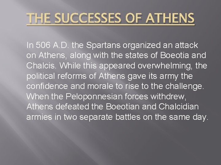 THE SUCCESSES OF ATHENS In 506 A. D. the Spartans organized an attack on