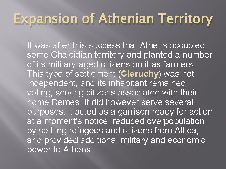 Expansion of Athenian Territory It was after this success that Athens occupied some Chalcidian