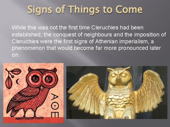 Signs of Things to Come While this was not the first time Cleruchies had