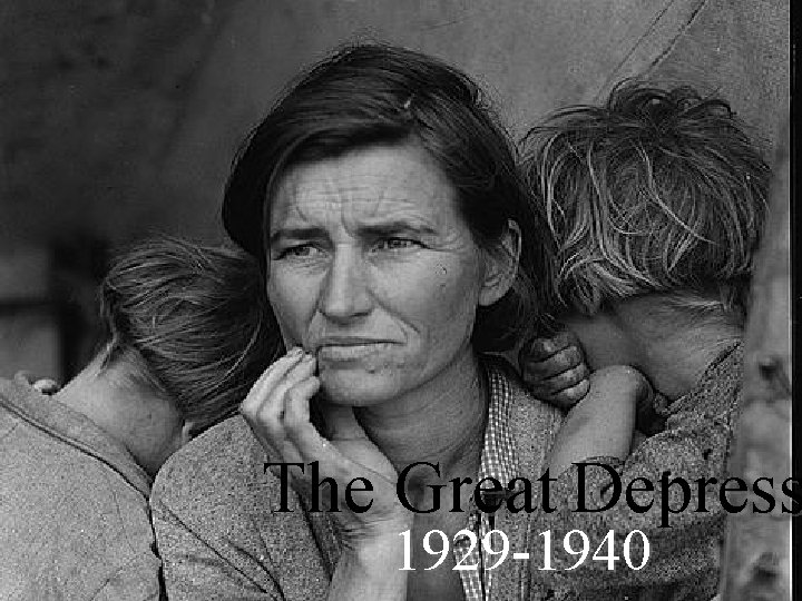 The Great Depress 1929 -1940 