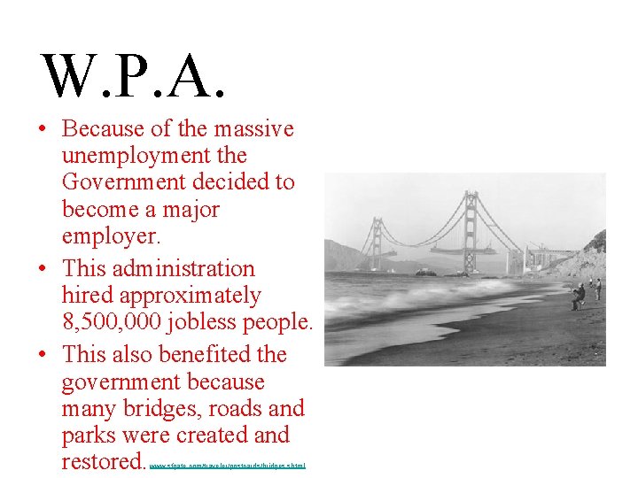 W. P. A. • Because of the massive unemployment the Government decided to become