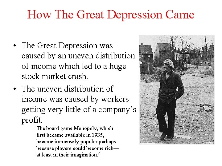 How The Great Depression Came • The Great Depression was caused by an uneven