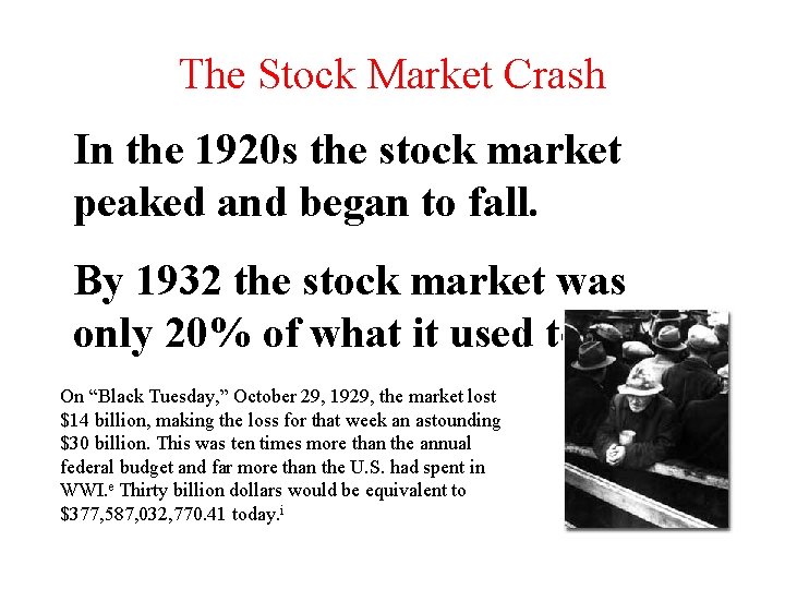 The Stock Market Crash In the 1920 s the stock market peaked and began