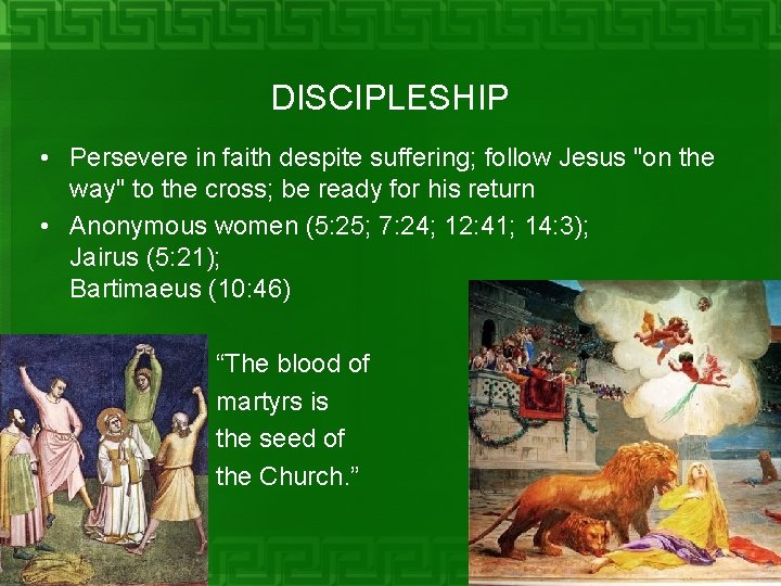 DISCIPLESHIP • Persevere in faith despite suffering; follow Jesus "on the way" to the