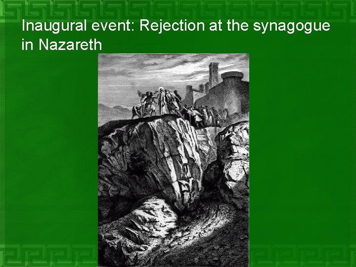 Inaugural event: Rejection at the synagogue in Nazareth 