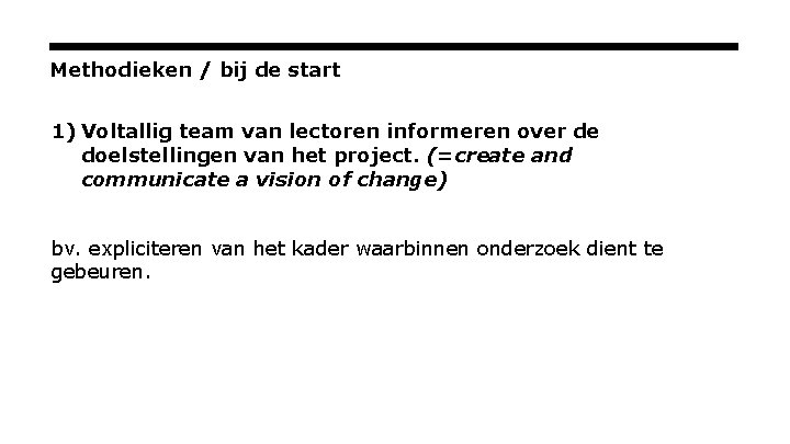 Methodieken / bij de start 1) Voltallig team van lectoren informeren over de doelstellingen