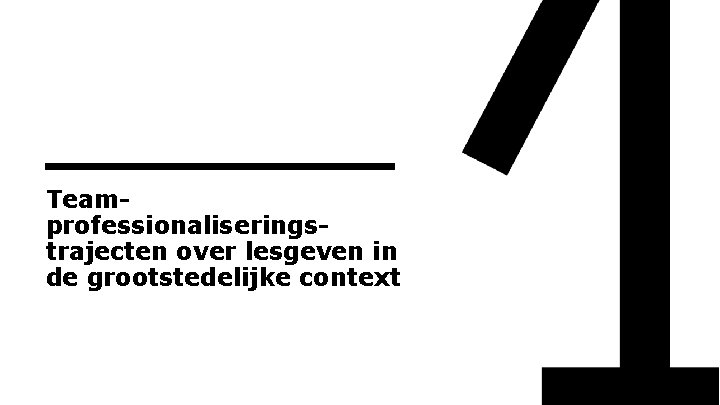 Teamprofessionaliseringstrajecten over lesgeven in de grootstedelijke context 