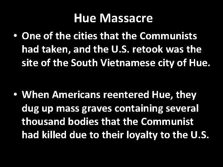 Hue Massacre • One of the cities that the Communists had taken, and the