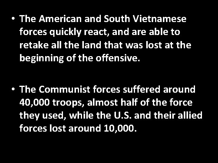  • The American and South Vietnamese forces quickly react, and are able to
