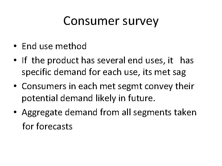 Consumer survey • End use method • If the product has several end uses,