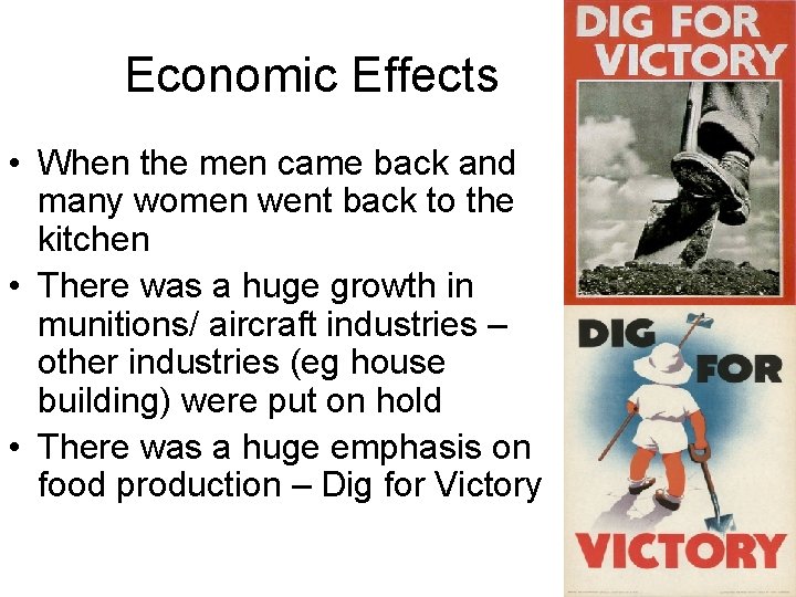 Economic Effects • When the men came back and many women went back to