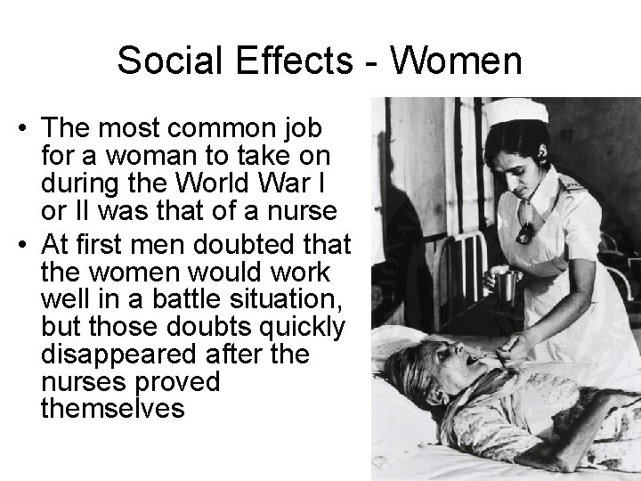 Social Effects - Women • The most common job for a woman to take