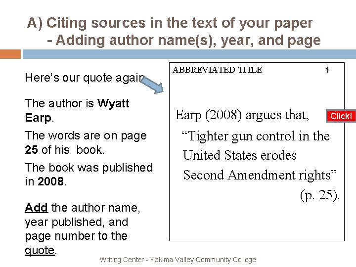 A) Citing sources in the text of your paper - Adding author name(s), year,