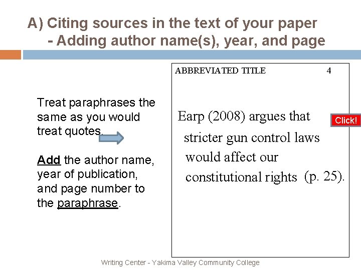 A) Citing sources in the text of your paper - Adding author name(s), year,