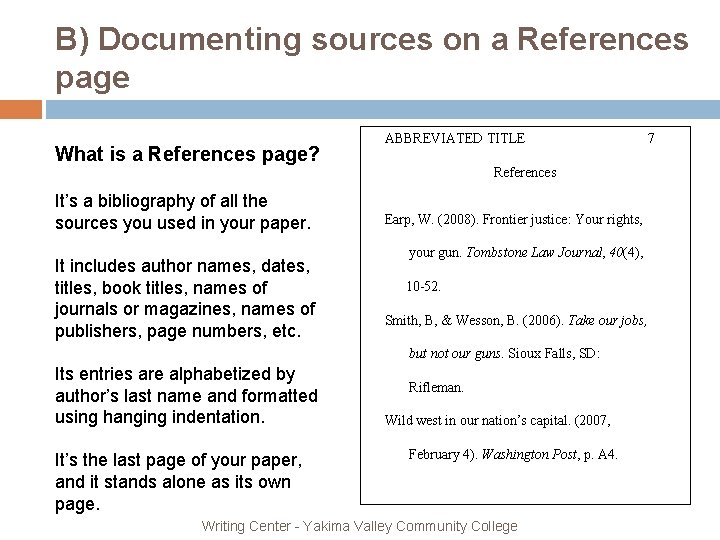 B) Documenting sources on a References page What is a References page? It’s a