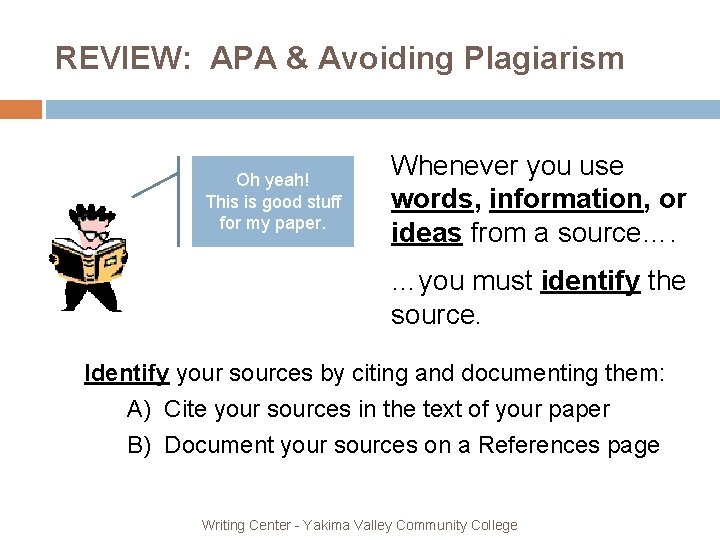 REVIEW: APA & Avoiding Plagiarism Oh yeah! This is good stuff for my paper.