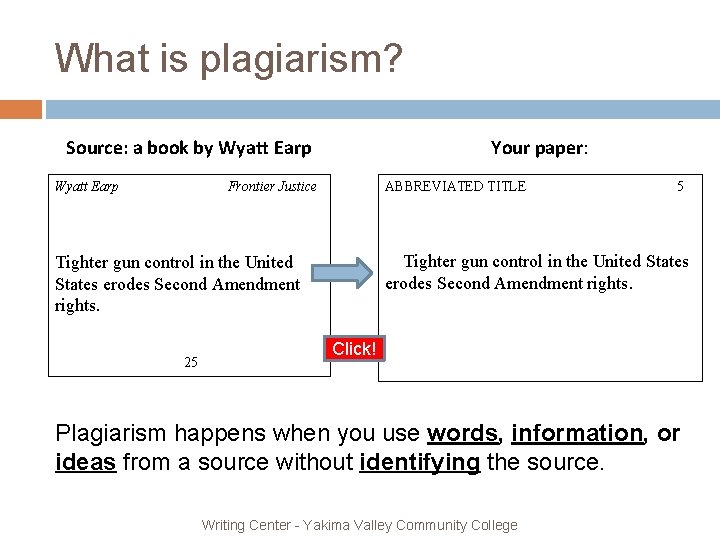 What is plagiarism? Source: a book by Wyatt Earp Your paper: Frontier Justice ABBREVIATED