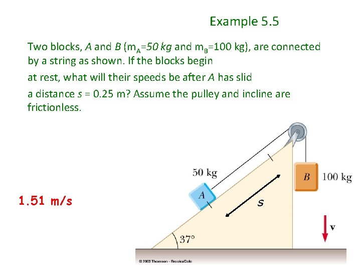 Example 5. 5 Two blocks, A and B (m. A=50 kg and m. B=100