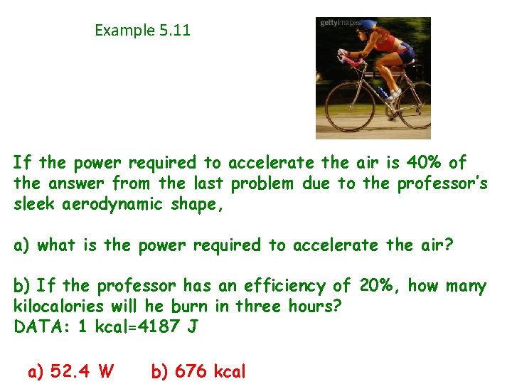 Example 5. 11 If the power required to accelerate the air is 40% of