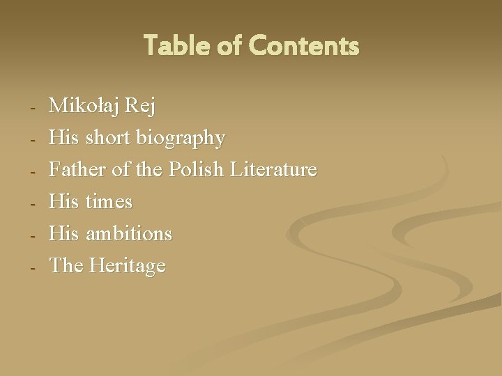 Table of Contents - Mikołaj Rej His short biography Father of the Polish Literature