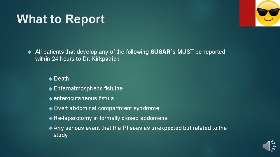 What to Report All patients that develop any of the following SUSAR’s MUST be