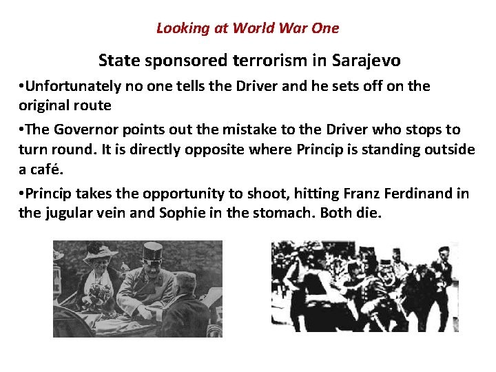 Looking at World War One State sponsored terrorism in Sarajevo • Unfortunately no one Looking at World War One State sponsored terrorism in Sarajevo • Unfortunately no one