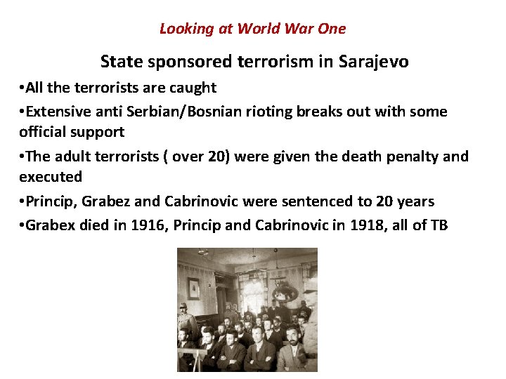Looking at World War One State sponsored terrorism in Sarajevo • All the terrorists Looking at World War One State sponsored terrorism in Sarajevo • All the terrorists