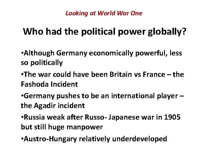 Looking at World War One Who had the political power globally? • Although Germany Looking at World War One Who had the political power globally? • Although Germany