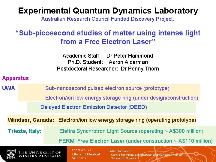 Experimental Quantum Dynamics Laboratory Australian Research Council Funded Discovery Project: “Sub-picosecond studies of matter